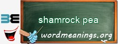 WordMeaning blackboard for shamrock pea